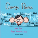 George Pearce and His Huge Massive Ears - Book