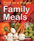 Food on a Budget: Family Meals : Everyday Tips, Practical Advice, Easy Ingredients, Simple Recipes - Book