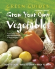 Grow Your Own Vegetables : How to Grow, What to Grow, When to Grow - Book