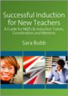 Successful Induction for New Teachers : A Guide for NQTS and Induction Tutors, Coordinators and Mentors - Book