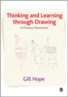 Thinking and Learning Through Drawing : In Primary Classrooms - Book