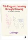 Thinking and Learning Through Drawing : In Primary Classrooms - Book