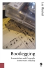 Bootlegging : Romanticism and Copyright in the Music Industry - eBook
