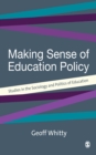 Making Sense of Education Policy : Studies in the Sociology and Politics of Education - eBook