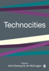 Technocities : The Culture and Political Economy of the Digital Revolution - eBook