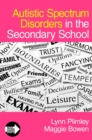Autistic Spectrum Disorders in the Secondary School - eBook