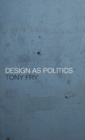 Design as Politics - Book