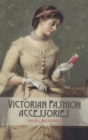 Victorian Fashion Accessories - Book