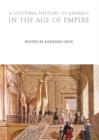 A Cultural History of Animals in the Age of Empire - Book