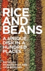 Rice and Beans : A Unique Dish in a Hundred Places - Book