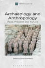 Archaeology and Anthropology : Past, Present and Future - Book