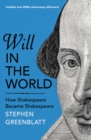 Will In The World : How Shakespeare Became Shakespeare - Book