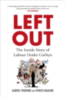 Left Out : The Inside Story of Labour Under Corbyn - Book