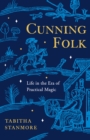 Cunning Folk : Life in the Era of Practical Magic - Book