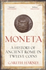 Moneta : A History of Ancient Rome in Twelve Coins - Book