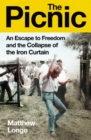 The Picnic : An Escape to Freedom and the Collapse of the Iron Curtain - Book