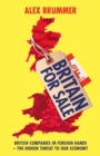 Britain for Sale : British Companies in Foreign Hands - The Hidden Threat to Our Economy - Book