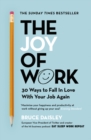 The Joy of Work : The No.1 Sunday Times Business Bestseller - 30 Ways to Fix Your Work Culture and Fall in Love with Your Job Again - Book