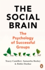 The Social Brain : The Psychology of Successful Groups - Book