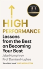 High Performance : Lessons from the Best on Becoming Your Best - Book