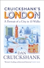 Cruickshank's London: A Portrait of a City in 13 Walks - Book