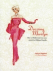 Dressing Marilyn : How a Hollywood Icon Was Styled - Book