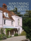 Maintaining and Repairing Old Houses : A Guide to Conservation, Sustainability and Economy - Book