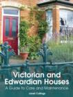 Victorian and Edwardian Houses : A Guide to Care and Maintenance - Book