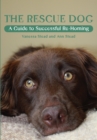 The Rescue Dog : A Guide to Successful Re-homing - Book