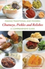Making Traditional and Modern Chutneys, Pickles and Relishes : A Comprehensive Guide - Book