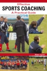 Effective Sports Coaching : A Practical Guide - Book