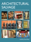 Architectural Salvage : A Guide to Selecting, Buying and Using Reclaimed Building Materials - Book