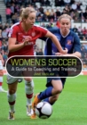 Women's Soccer : A Guide to Coaching and Training - Book
