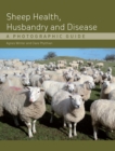 Sheep Health, Husbandry and Disease : A Photographic Guide - Book