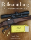 Riflesmithing : A Comprehensive Guide - Book