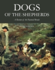 Dogs of the Shepherds : A Review of the Pastoral Breeds - Book