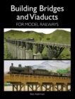 Building Bridges and Viaducts for Model Railways - eBook