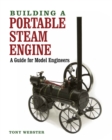 Building a Portable Steam Engine : A Guide for Model Engineers - Book