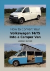 How to Convert your Volkswagen T4/T5 into a Camper Van - Book