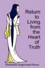 Return to Living from the Heart of Truth - Book