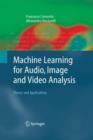 Machine Learning for Audio, Image and Video Analysis : Theory and Applications - Book