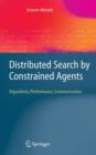 Distributed Search by Constrained Agents : Algorithms, Performance, Communication - Book