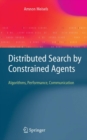 Distributed Search by Constrained Agents : Algorithms, Performance, Communication - eBook