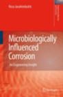 Microbiologically Influenced Corrosion : An Engineering Insight - eBook