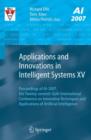 Applications and Innovations in Intelligent Systems XV : Proceedings of AI-2007, the Twenty-seventh SGAI International Conference on Innovative Techniques and Applications of Artificial Intelligence - Book