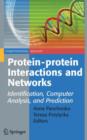Protein-protein Interactions and Networks : Identification, Computer Analysis, and Prediction - Book