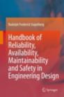 Handbook of Reliability, Availability, Maintainability and Safety in Engineering Design - eBook