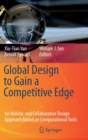 Global Design to Gain a Competitive Edge : An Holistic and Collaborative Design Approach based on Computational Tools - Book