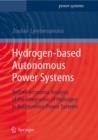 Hydrogen-Based Autonomous Power Systems : Techno-Economic Analysis of the Integration of Hydrogen in Autonomous Power Systems - Book
