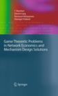 Game Theoretic Problems in Network Economics and Mechanism Design Solutions - Book